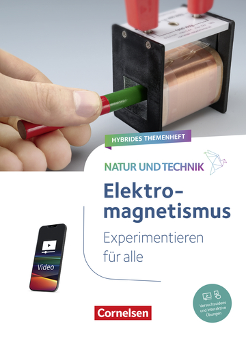 Eine Hand führt einen Stab in eine Spule zur Demonstration von Elektromagnetismus. Gezeigt wird das Cover eines hybriden Themenhefts von Cornelsen mit dem Titel „Elektromagnetismus – Experimentieren für alle“.